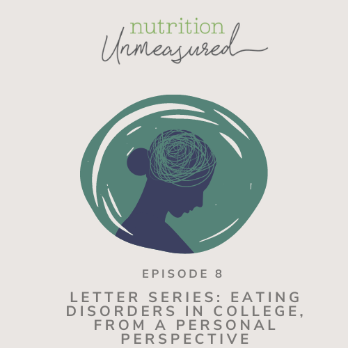 Letter Series: A Close Look at Eating Disorders in College, From My Personal Perspective