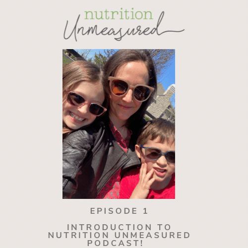 Introduction to Nutrition Unmeasured Podcast!