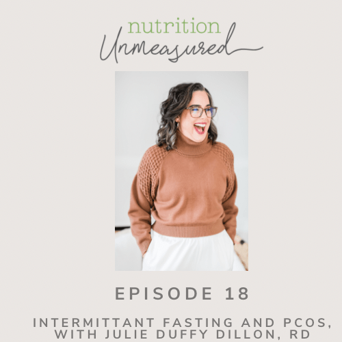 Intermittent Fasting and PCOS, with Dietitian and Podcaster Julie Duffy Dillon