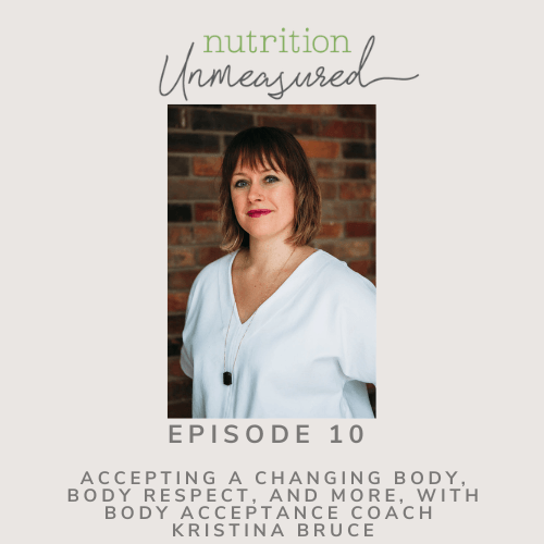How to Handle a Changing Body, Finding Body Respect, and much more, with Body Acceptance Coach Kristina Bruce